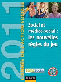 Image de L'Année de l'action sociale 2011 - Social et médico-social : les nouvelles règles du jeu