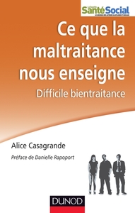 Image de Ce que la maltraitance nous enseigne - Difficile bientraitance