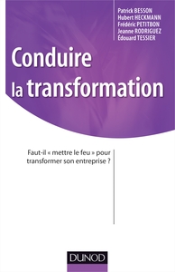 Image de Conduire la transformation - Faut-il «mettre le feu» pour transformer son entreprise ?