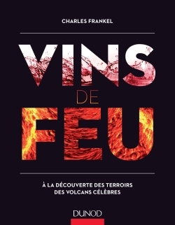 Image de Vins de feu - À la découverte des terroirs des volcans célèbres