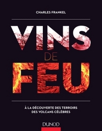 Image de Vins de feu - À la découverte des terroirs des volcans célèbres