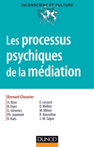 Image de Les processus psychiques de la médiation - Créativité, champ thérapeutique et psychanalyse