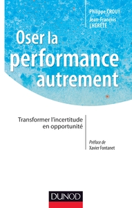 Picture of Oser la performance autrement - Transformer l'incertitude en opportunité