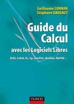 Picture of Guide du calcul avec les logiciels libres - XCAS, Scilab, Bc, Gp, GnuPlot,  Maxima, MuPAD...