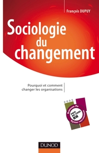 Image de Sociologie du changement - Pourquoi et comment changer les organisations