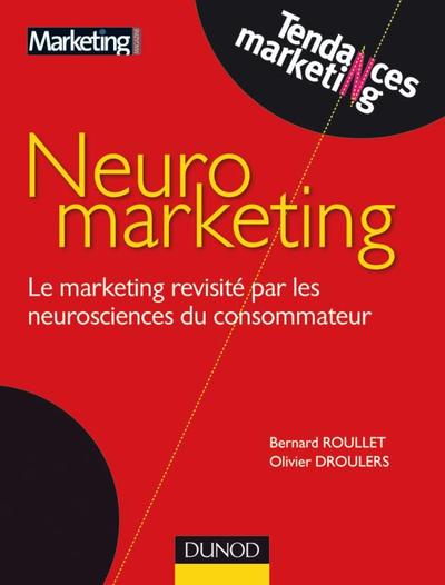 Image de Neuromarketing - Le marketing revisité par les neurosciences du consommateur