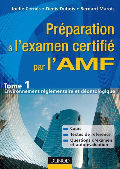 Image de Préparation à l'examen certifié par l'AMF - Tome 1 : Environnement réglementaire et déontologique