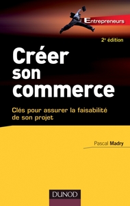Image de Créer son commerce - 2e éd. - Clés pour assurer la faisablité de son projet