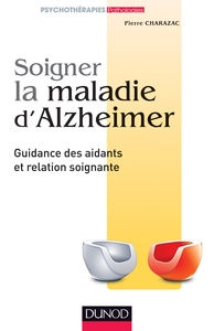 Image de Soigner la maladie d'Alzheimer - Guidance des aidants et relation soignante