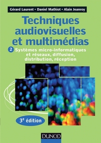 Picture of Techniques audiovisuelles et multimédias - 3e éd. - T2 Systèmes micro-informatiques et réseaux,
