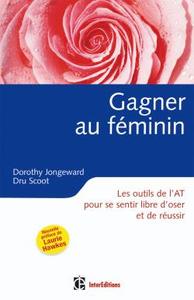 Image de Gagner au féminin - 2ème édition - Les outils de l'AT pour se sentir libre d'oser et de réussir