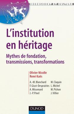 Image de L'institution en héritage - Mythes de fondation, transmissions, transformations