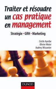 Image de Traiter et résoudre un cas pratique en management - Stratégie . GRH . Marketing