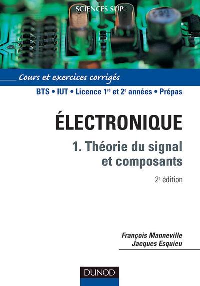 Image de Électronique - Tome 1 - 2ème édition - Théorie du signal et composants