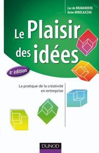 Image de Le plaisir des idées - 4e éd. - La pratique de la créativité en entreprise