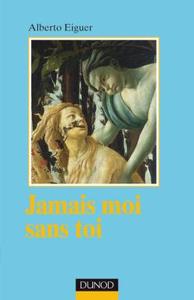 Image de Jamais moi sans toi - Psychanalyse des liens intersubjectifs