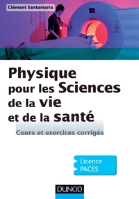 Picture of Physique pour les Sciences de la vie et de la santé - Cours et exercices corrigés
