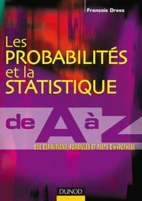 Image de Les probabilités et la statistique de A à Z - 500 définitions, formules et tests d'hypothèse