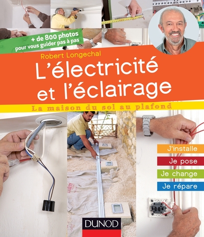 Picture of L'électricité et l'éclairage - J'installe, je pose, je change, je répare