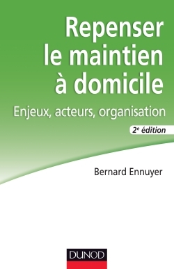 Image de Repenser le maintien à domicile - 2e éd. - Enjeux, acteurs, organisation