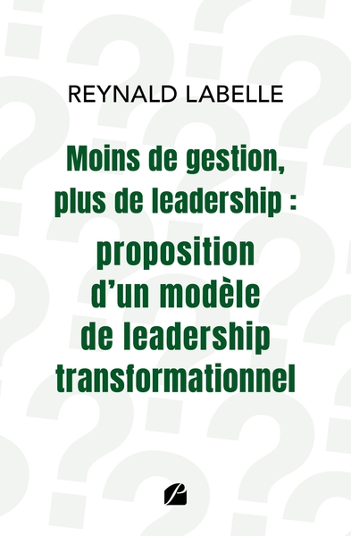 Image de Moins de gestion, plus de leadership : proposition d'un modèle de leadership transformationnel