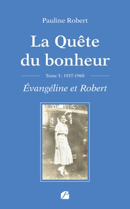 Image de La Quête du bonheur - Tome III - 1937-1960 - Évangéline et Robert