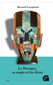 Picture of Le Mexique, sa magie et les dieux