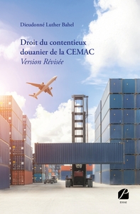 Picture of Droit du contentieux douanier de la CEMAC - Version Révisée