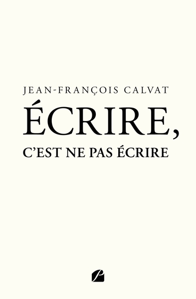 Picture of Écrire, c'est ne pas écrire