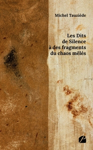 Picture of Les Dits de Silence à des fragments du chaos mêlés