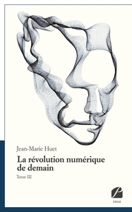 Image de La révolution numérique de demain, tome III