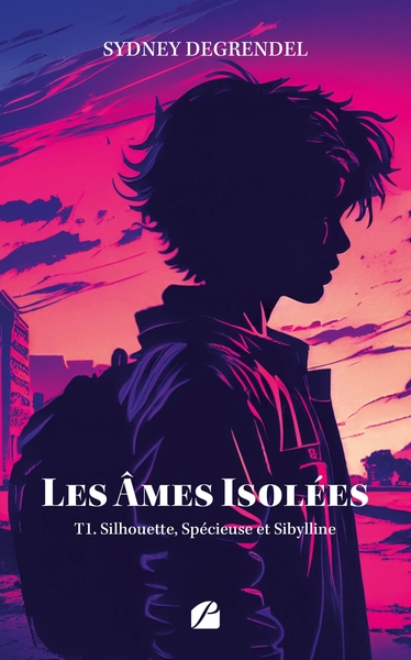 Image de Les âmes isolées - Tome 1 - Silhouette, Spécieuse et Sibylline