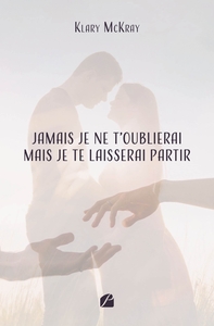 Picture of Jamais je ne t'oublierai mais je te laisserai partir