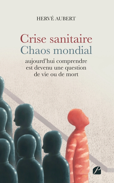 Picture of Crise sanitaire - Chaos mondial : aujourd'hui comprendre est devenu une question de vie ou de mort