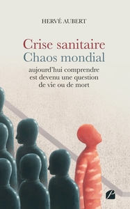 Picture of Crise sanitaire - Chaos mondial : aujourd'hui comprendre est devenu une question de vie ou de mort