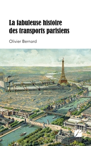 Picture of La fabuleuse histoire des transports parisiens