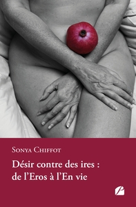 Image de Désir contre des ires : de l'Eros à l'En vie