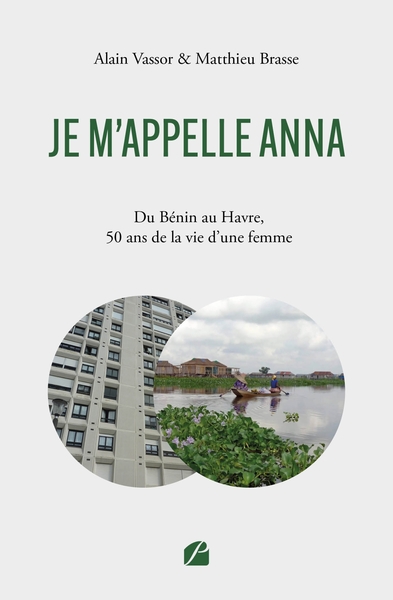 Image de Je m'appelle ANNA - Du Bénin au Havre, 50 ans de la vie d'une femme
