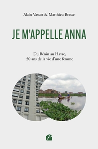 Image de Je m'appelle ANNA - Du Bénin au Havre, 50 ans de la vie d'une femme