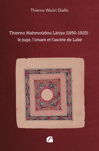 Image de Thierno Mahmoûdou Lâriya (1850-1925) : le juge, l'imam et l'ascète de Labé