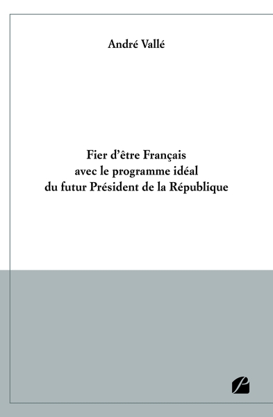 Picture of Fier d'être Français avec le programme idéal du futur Président de la République