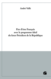 Picture of Fier d'être Français avec le programme idéal du futur Président de la République