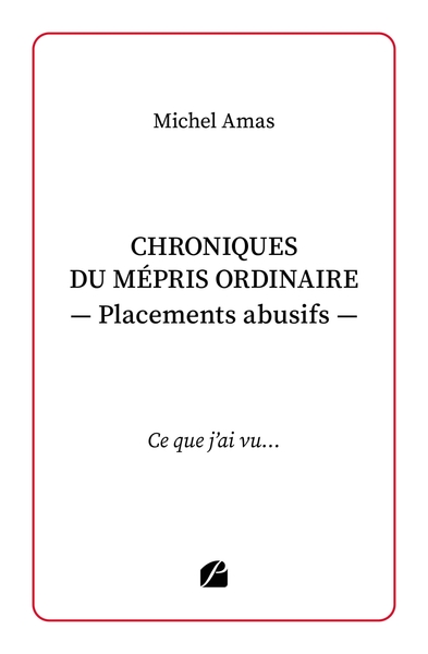 Image de Chroniques du mépris ordinaire - Placements abusifs