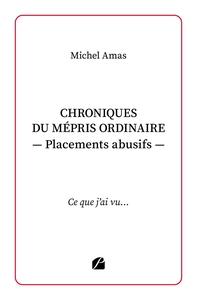 Image de Chroniques du mépris ordinaire - Placements abusifs