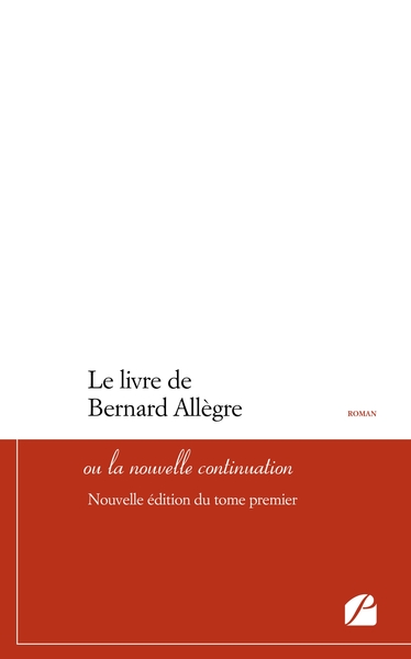 Image de Le livre de Bernard Allègre ou la nouvelle continuation - Nouvelle édition du tome premier