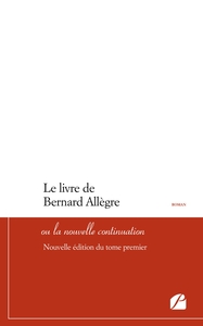 Image de Le livre de Bernard Allègre ou la nouvelle continuation - Nouvelle édition du tome premier