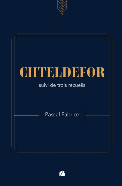 Picture of CHTELDEFOR suivi de trois recueils