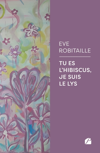 Picture of Tu es l'Hibiscus, je suis le Lys