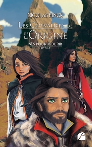 Image de Nés pour mourir - Tome 2 - Les Chevaliers de l'Origine