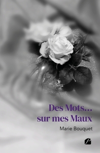Picture of Des Mots... sur mes Maux